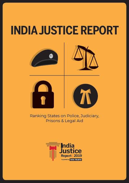 India Justice Report: Ranking States on Police, Judiciary, Prisons & Legal Aid